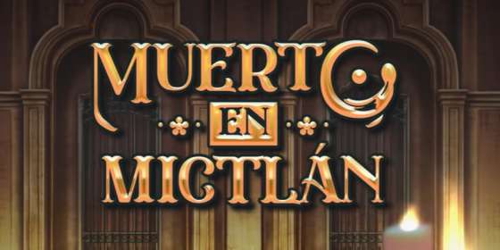Muerto En Mictlan (Play’n GO) обзор